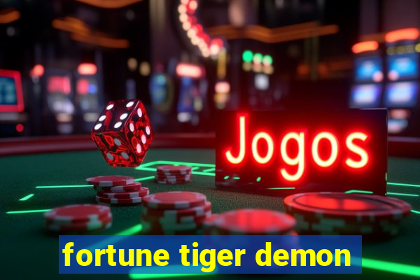 fortune tiger demon